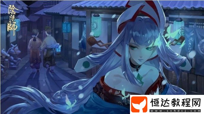 陰陽(yáng)師SP青行燈追憶繪卷活動(dòng)玩法與獎(jiǎng)勵(lì)全解析，浮世青行燈故事等你來(lái)體驗(yàn)